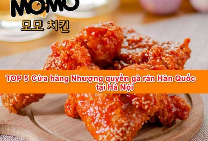 Top 5 Cửa hàng Nhượng quyền gà rán Hàn Quốc tại Hà Nội