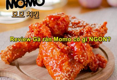 Review Gà rán thương hiệu Momo có gì NGON?