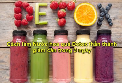 Cách làm Nước hoa quả Detox thần thánh giảm cân trong 3 ngày